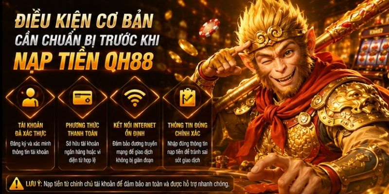 Các điều kiện khi nạp tiền QH88