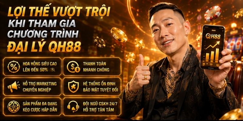 Lợi thế khi tham gia đại lý QH88