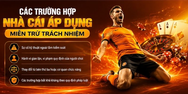 Các trường hợp nhà cái áp dụng miễn trừ trách nhiệm QH88