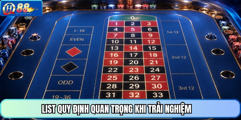 List quy định quan trọng khi trải nghiệm