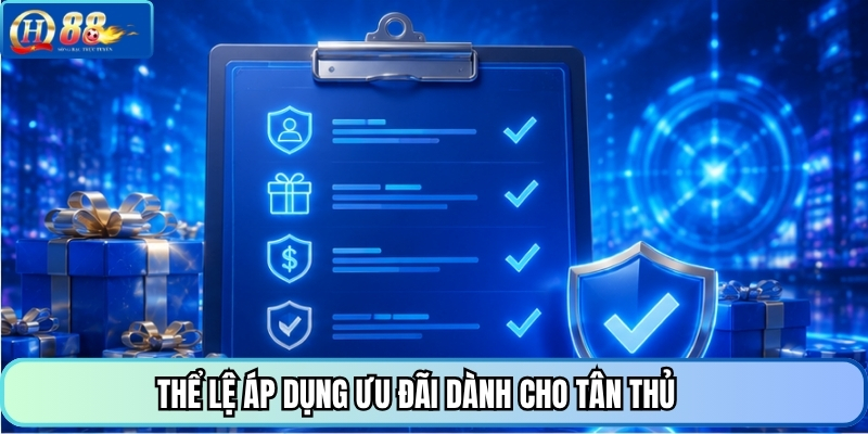 Thể lệ áp dụng ưu đãi dành cho tân thủ