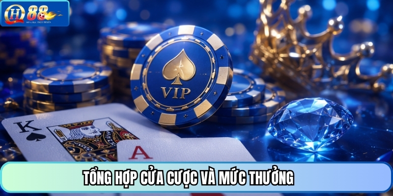 Tổng hợp cửa cược và mức thưởng 